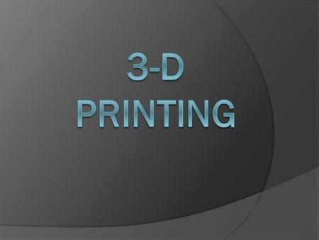 What is 3-D printing?  3D printing is a form of additive manufacturing technology where a three dimensional object is created by successive layers of.
