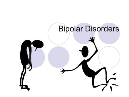 Bipolar Disorders.