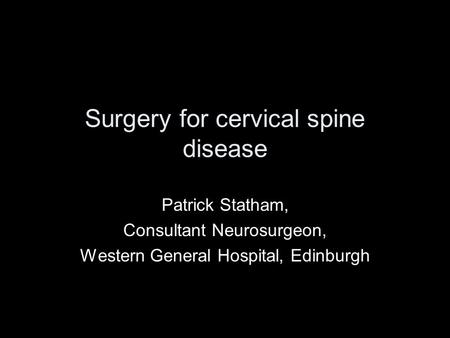 Surgery for cervical spine disease