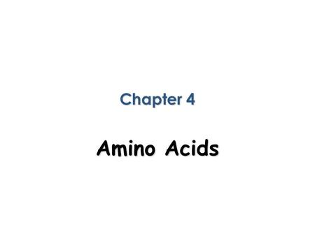 Chapter 4 Amino Acids. Amino acids -20 common amino acids there are others found naturally but much less frequently Common structure for amino acid COOH,