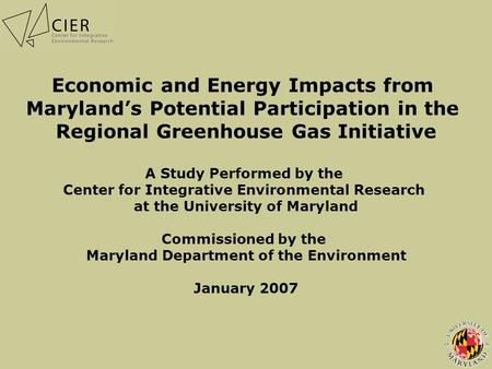 MD RGGI STUDY January 2007 1 Economic and Energy Impacts from Maryland’s Potential Participation in the Regional Greenhouse Gas Initiative A Study Performed.