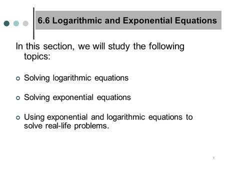 6.6 Logarithmic and Exponential Equations