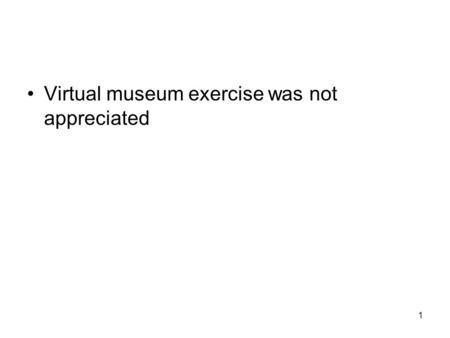 1 Virtual museum exercise was not appreciated. SCOM 5056 Design Theory in Science Communication week 4: fun and games.