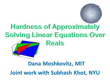 Dana Moshkovitz, MIT Joint work with Subhash Khot, NYU.