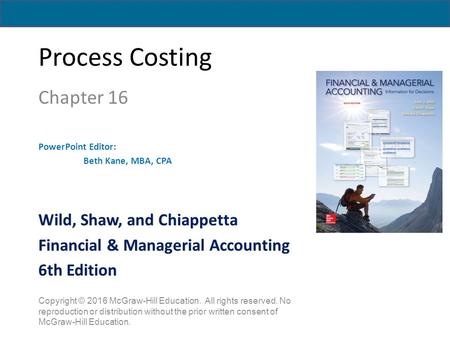 Chapter 16 PowerPoint Editor: Beth Kane, MBA, CPA