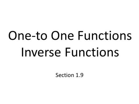 One-to One Functions Inverse Functions