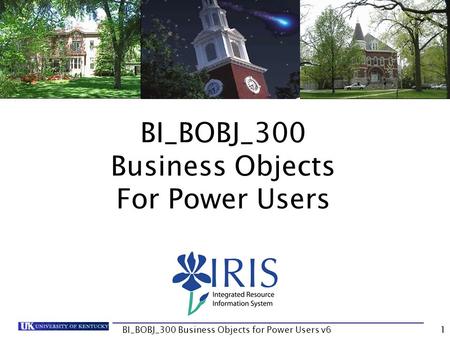 1 BI_BOBJ_300 Business Objects For Power Users BI_BOBJ_300 Business Objects for Power Users v6.