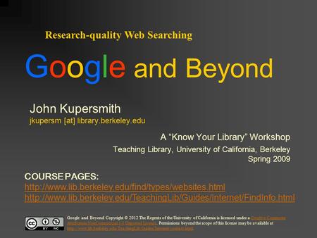 John Kupersmith jkupersm [at] library.berkeley.edu A “Know Your Library” Workshop Teaching Library, University of California, Berkeley Spring 2009 Research-quality.