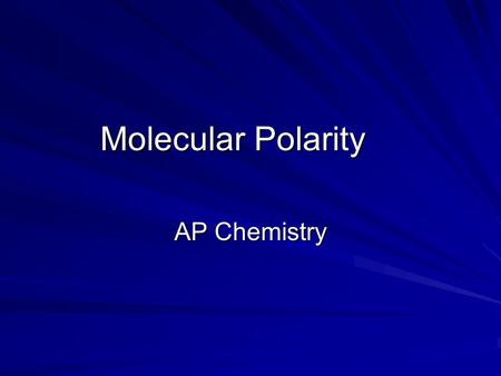 Molecular Polarity AP Chemistry.