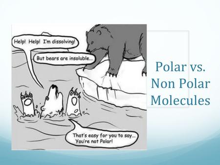 Polar vs. Non Polar Molecules. Covalent/Molecular Compounds All molecular compounds are either polar or nonpolar.