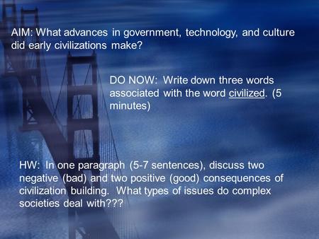 DO NOW: Write down three words associated with the word civilized