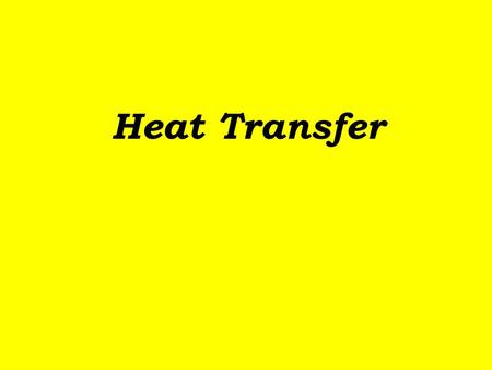 Heat Transfer. That’s hot! Many things give off heat. Heat is sometimes very hot! All heat is energy. Sun fire electricity.