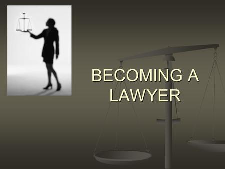 BECOMING A LAWYER. How do you become a lawyer? Go to law school Go to law school Any undergraduate degree is acceptable Any undergraduate degree is acceptable.