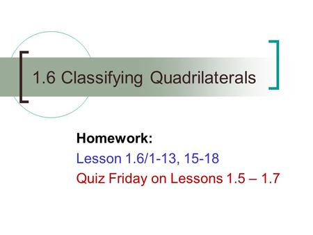 1.6 Classifying Quadrilaterals
