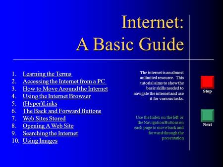 1.Learning the Terms Learning the TermsLearning the Terms 2.Accessing the Internet from a PC Accessing the Internet from a PCAccessing the Internet from.