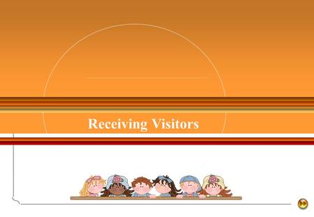 Receiving Visitors. Viewing, Listening & Speaking OBJECTIVES ★ understand the procedures involved when receiving business visitors ★ receive business.