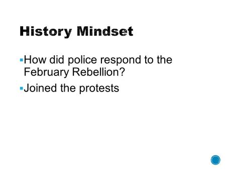 How did police respond to the February Rebellion?  Joined the protests.