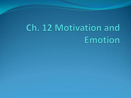 Motivation- part of the underlying whys of behavior. Psychologists explain motivation and why we experience it in different ways through instinct, drive-
