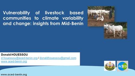 Vulnerability of livestock based communities to climate variability and change: insights from Mid-Benin  Donald HOUESSOU