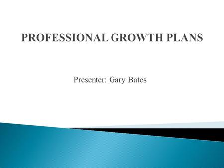 Presenter: Gary Bates.  “If a certificated employee receives a rating of ineffective or improvement necessary, the evaluator and the certificated employee.