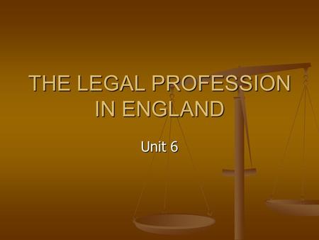 THE LEGAL PROFESSION IN ENGLAND