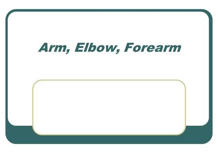 Arm, Elbow, Forearm.