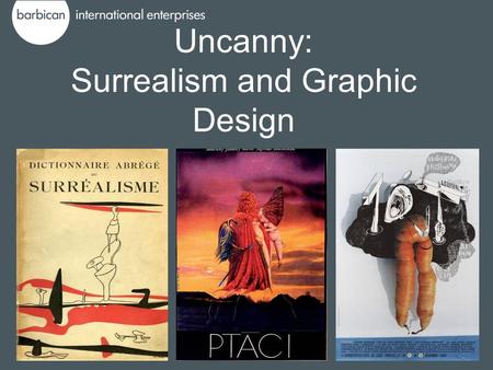 Uncanny: Surrealism and Graphic Design. Uncanny: Surrealism and Graphic Design is the first major exhibition to examine the influence of Surrealism on.