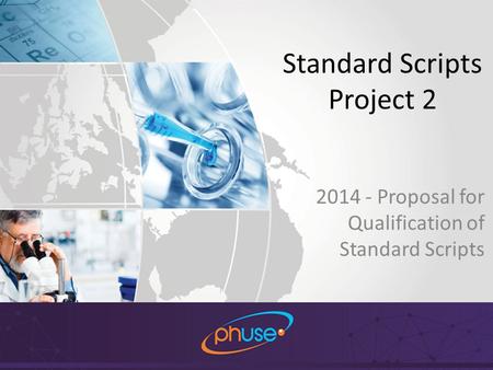 #PhUSE Standard Scripts Project 2 2014 - Proposal for Qualification of Standard Scripts.