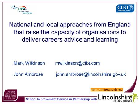 School Improvement Service in Partnership with National and local approaches from England that raise the capacity of organisations to deliver careers advice.