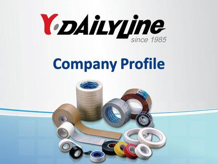 About Us a. Company Profile b. Organization Chart c. Capacity d. Key Equipment Products Client Base Customers Production Process Vision Shanghai Dailyline.