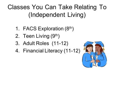 Classes You Can Take Relating To (Independent Living)