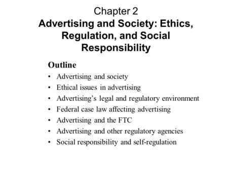 Outline Advertising and society Ethical issues in advertising