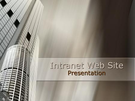 Intranet Web Site Presentation. Table of Contents Disadvantages of a Static HTML Web Site. Disadvantages of a Static HTML Web Site. Advantages of a Community.
