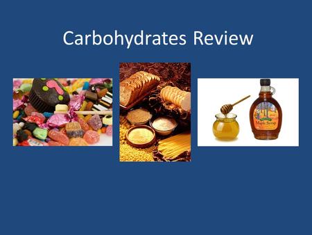 Carbohydrates Review. Carbohydrates 1. What is a Carbohydrate? A carbohydrate is any of the group of organic compounds consisting carbon, hydrogen, and.