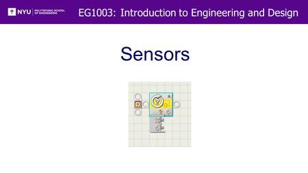 EG1003: Introduction to Engineering and Design Sensors.