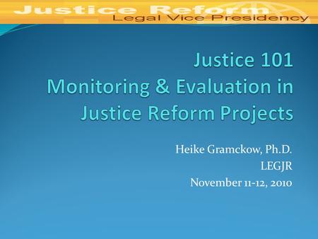 Heike Gramckow, Ph.D. LEGJR November 11-12, 2010.