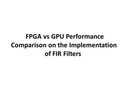 GPGPU platforms GP - General Purpose computation using GPU