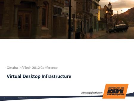Virtual Desktop Infrastructure Omaha InfoTech 2012 Conference 8/15/20151.