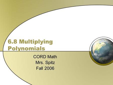 6.8 Multiplying Polynomials
