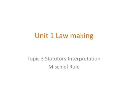 Topic 3 Statutory Interpretation Mischief Rule