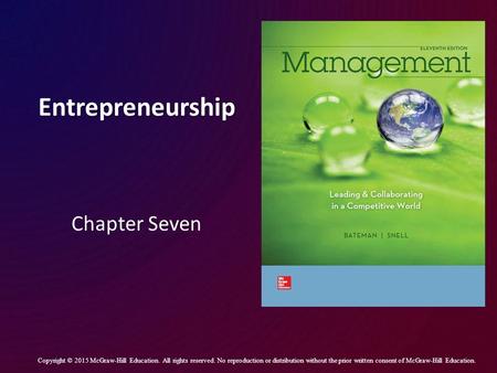 Entrepreneurship Chapter Seven Copyright © 2015 McGraw-Hill Education. All rights reserved. No reproduction or distribution without the prior written consent.