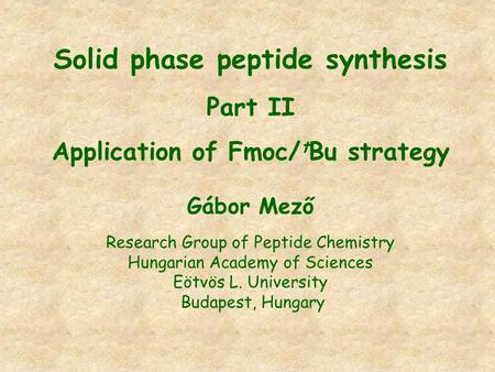 Solid phase peptide synthesis Application of Fmoc/tBu strategy