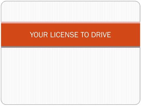 YOUR LICENSE TO DRIVE. DRIVERS LICENSE CLASSIFICATIONS Class A- GCWR of 26, 001 pounds or more (CDL) Class B- GVWR of 26, 001 pounds or more (CDL) Class.