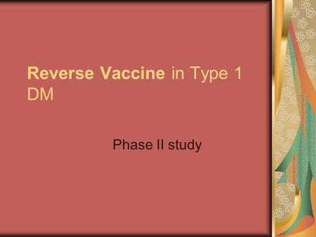 Reverse Vaccine in Type 1 DM