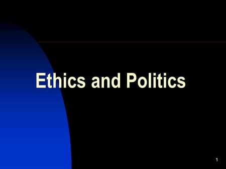 1 Ethics and Politics. 2 Politics is the process of making and implementing decisions binding upon society Politics is about accumulating and using power.