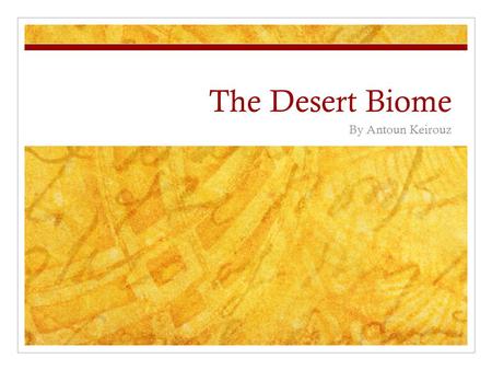 The Desert Biome By Antoun Keirouz. Desert Biomes in the World Desert Biomes. Blue Planet Biomes. Web. 19 Jan. 2012.. This is a map showing an example.