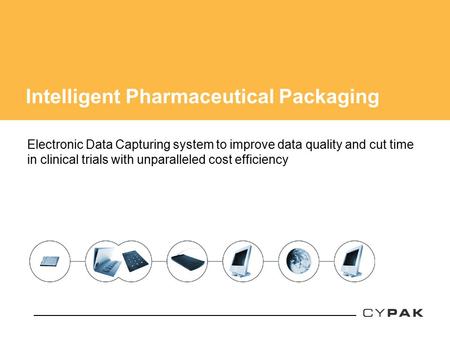 Intelligent Pharmaceutical Packaging Electronic Data Capturing system to improve data quality and cut time in clinical trials with unparalleled cost efficiency.