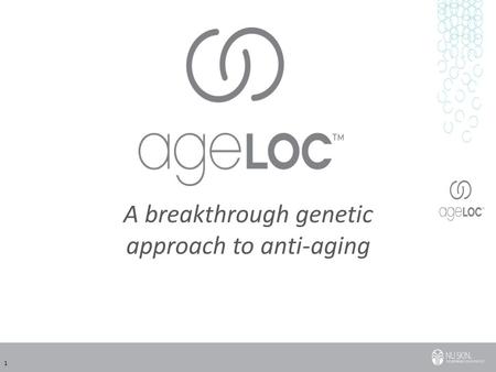 1 A breakthrough genetic approach to anti-aging. 2 What is ageLOC? What is gene expression? LifeGen, who are they? What do they do? What is vitality and.