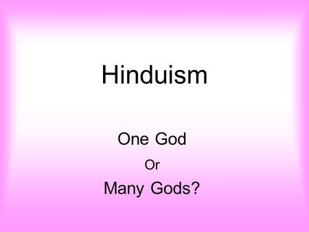 Hinduism One God Or Many Gods?.