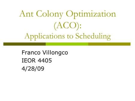 Ant Colony Optimization (ACO): Applications to Scheduling